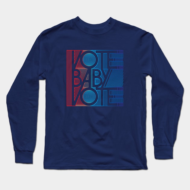 Vote Baby Vote Long Sleeve T-Shirt by 80east Design